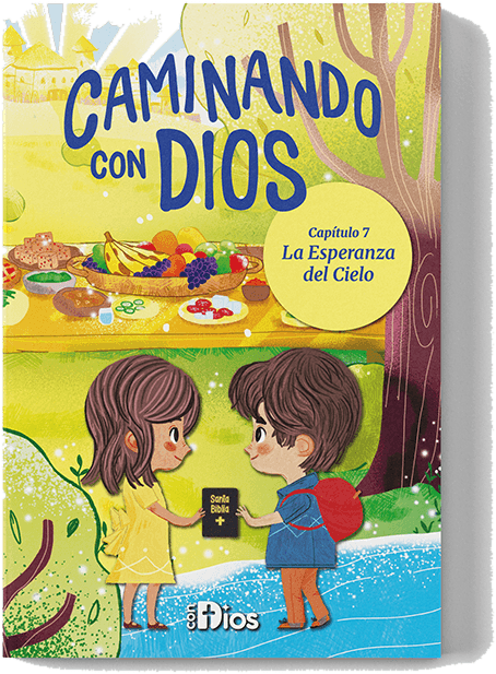 Caminando con Dios, capítulo 7: La esperanza del cielo